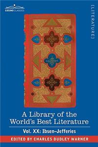 A Library of the World's Best Literature - Ancient and Modern - Vol.XX (Forty-Five Volumes); Ibsen-Jefferies