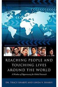 Reaching People and Touching Lives Around the World