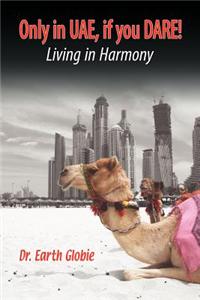 Only in Uae, If You Dare! Living in Harmony
