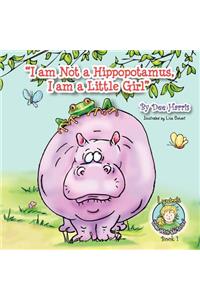 I am Not a Hippopotamus, I am a Little Girl, Book 1