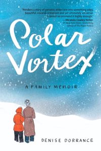 Polar Vortex - A Family Memoir