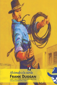 Aficionado a la cuerda (Colección Oeste)