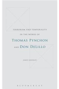 Terrorism and Temporality in the Works of Thomas Pynchon and Don Delillo