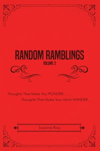 Random Ramblings, Volume 2