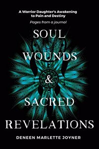 Soul Wounds and Sacred Revelations