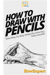 How To Draw With Pencils