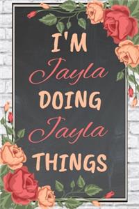 I'm Jayla Doing Jayla Things personalized name notebook for girls and women