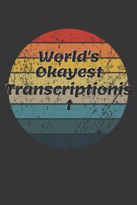World's Okayest Transcriptionist Notebook