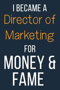I Became A Director of Marketing For Money & Fame