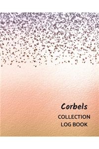 Corbels Collection Log Book: Keep Track Your Collectables ( 60 Sections For Management Your Personal Collection ) - 125 Pages, 8x10 Inches, Paperback