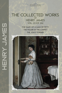 The Collected Works of Henry James, Vol. 21 (of 24)