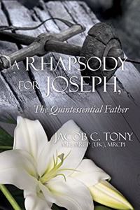 Rhapsody for Joseph, the Quintessential Father