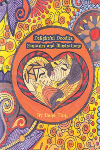 Delightful Doodles, Fantasies and Illustrations