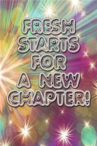 Fresh starts for new chapters quote happy new year notebook gift for women
