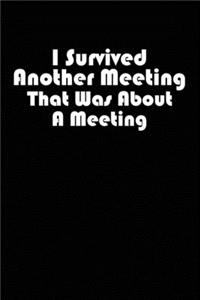 I Survived Another Meeting That Was About A Meeting