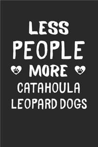 Less People More Catahoula Leopard Dogs