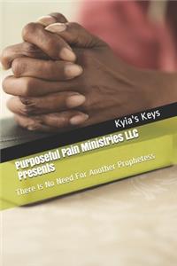 Purposeful Pain Ministries LLC Presents