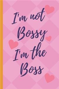 I'm Not Bossy, I'm The Boss Notebook / Diary / Notebook with Checkered Pages. Notepad with white check page, coloring book, journal, sketchbook, scheduler for appointments or to-do list