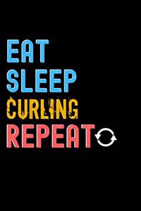Eat, Sleep, Curling, Repeat Notebook - Curling Funny Gift