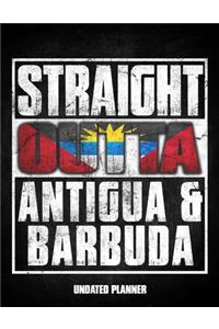 Straight Outta Antigua & Barbuda Undated Planner