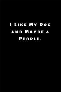 I Like My Dog and Maybe 4 People.