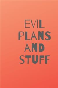 Evil plans and stuff notebook, journal, funny notebook for adults blank lined journal