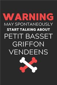 Warning May Spontaneously Start Talking About Petit Basset Griffon Vendeens