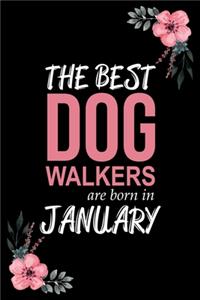 The best Dog Walkers are born in January