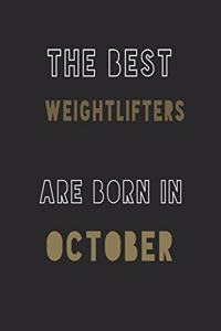 The Best weightlifters are Born in October journal: 6*9 Lined Diary Notebook, Journal or Planner and Gift with 120 pages