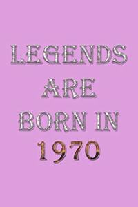 Legends Are Born In 1970 Notebook