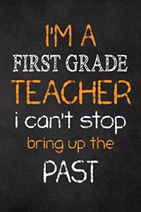 I'M A First Grade TEACHER I CAN'T STOP BRING UP THE PAST