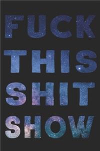 Fuck This Shit Show