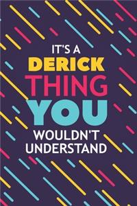 It's a Derick Thing You Wouldn't Understand