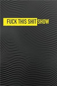 Fuck This Shit Show