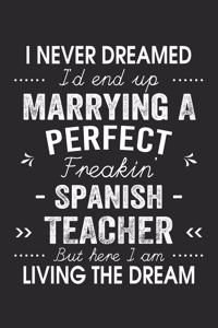 I Never Dreamed I'd End Up Marrying A Perfect Freakin' Spanish Teacher