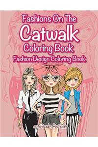 Fashions On The Catwalk Coloring Book