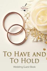 To Have and to Hold Wedding Guest Book
