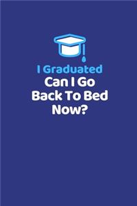 I Graduated. Can I Go Back To Bed Now?