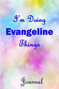 I'm Doing Evangeline Things Journal