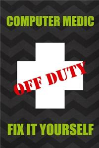 Computer Medic Off Duty Fix It Yourself