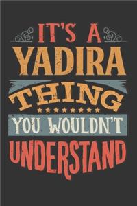 Its A Yadira Thing You Wouldnt Understand