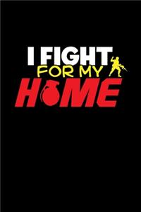 I Fight For My Home