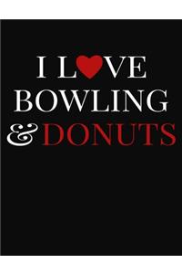 I Love Bowling & Donuts