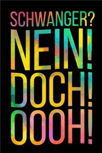 Schwanger? Nein! Doch! Oooh!