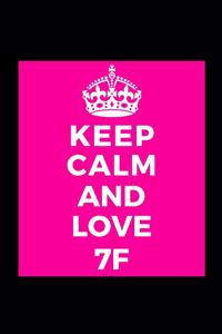 Keep Calm and Love 7F