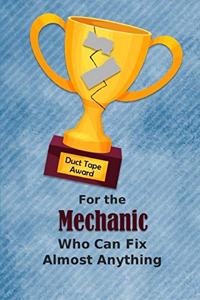 For the Mechanic Who Can Fix Almost Anything - Duct Tape Award
