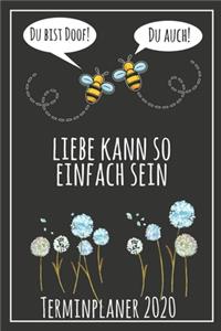 Du bist doof! Du auch! Liebe kann so einfach sein Terminplaner 2020