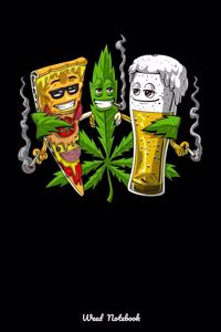 Weed Notebook: Weed Pizza Beer Stoner Party Notebook