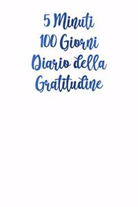 5 Minuti 100 Giorni Diaro della Gratitudine