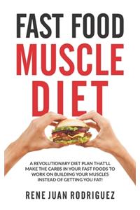 Fast Food muscle Diet